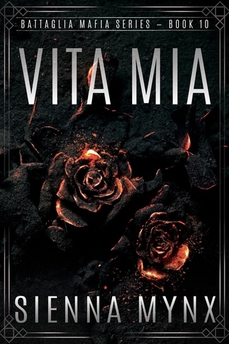  Sienna Mynx - Vita Mia - Battaglia Mafia Series, #10.