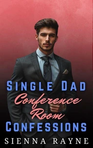 Single Dad Conference Room Confessions