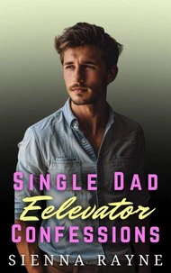 Single Dad Elevator Confessions