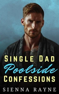 Single Dad Poolside Confessions