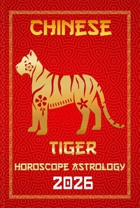 Tiger Chinese Horoscope 2026
