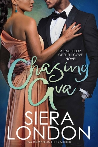  Siera London - Chasing Ava - The Bachelors of Shell Cove, #1.