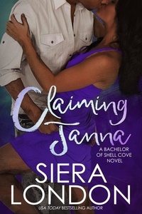  Siera London - Claiming Janna - The Bachelors of Shell Cove, #4.
