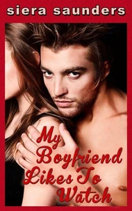 My Boyfriend Likes To Watch