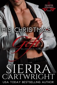  Sierra Cartwright - His Christmas Gift - Titans Quarter Holidays, #1.