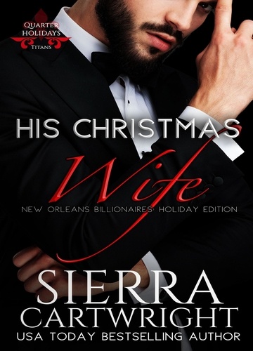  Sierra Cartwright - His Christmas Wife - Titans Quarter Holidays.