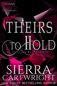  Sierra Cartwright - Theirs to Hold - Titans Captivated, #1.