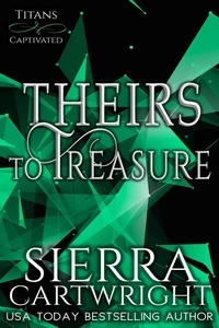  Sierra Cartwright - Theirs to Treasure - Titans Captivated, #4.