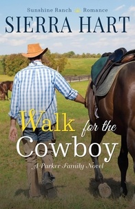  Sierra Hart - Walk for the Cowboy - Sunshine Ranch Sweet Romance, #2.