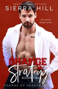  Sierra Hill - Change in Strategy - Change of Hearts, #2.