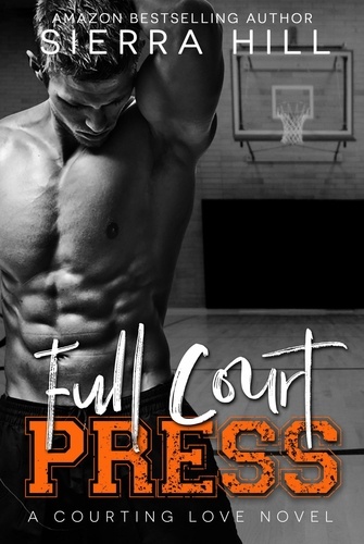  Sierra Hill - Full Court Press - Courting Love, #1.