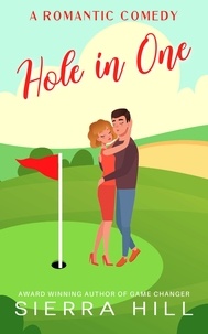  Sierra Hill - Hole in One (A Romantic Comedy).