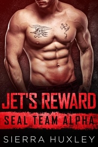  Sierra Huxley - Jet's Reward - SEAL Team Alpha, #3.