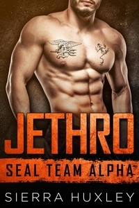  Sierra Huxley - Jethro - SEAL Team Alpha, #1.