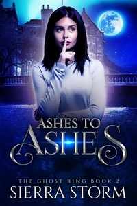  Sierra Storm - Ashes to Ashes - The Ghost Ring Chronicles, #2.