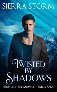  Sierra Storm - Twisted by Shadows - The Midnight Valley Saga.