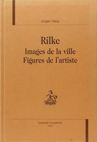 Rilke, images de la ville, figures de l'artiste