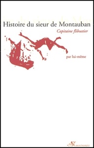  Sieur de Montauban - Histoire Du Sieur De Montauban, Capitaine Flibustier.