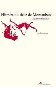 Histoire Du Sieur De Montauban, Capitaine Flibustier