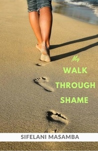  Sifelani Masamba - My Walk through Shame.