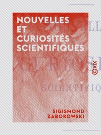 Sigismond Zaborowski - Nouvelles et Curiosités scientifiques.
