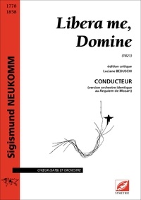 Sigismund Neukomm et Vincent Boyer - Libera me, Domine (conducteur) - partition pour chœur (SATB) et orchestre.