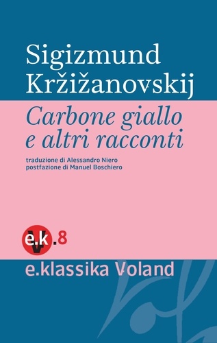 Sigizmund Kržižanovskij et Alessandro Niero - Carbone giallo e altri racconti.