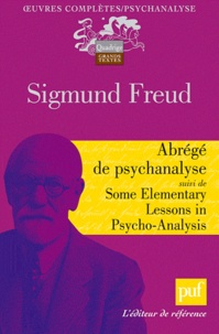 Sigmund Freud - Abrégé de psychanalyse - Suivi de Some Elementary Lessons in Psycho-Analysis et de Résultats, idées, problèmes.