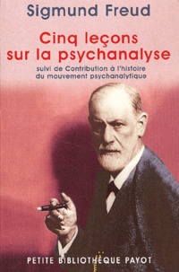 Forums de téléchargement de livres Cinq leçons sur la psychanalyse  - Suivi de Contribution à l'histoire du mouvement psychanalytique 9782228894081 (French Edition)