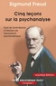 Sigmund Freud et Yves Le Lay - Cinq leçons sur la psychanalyse - Suivi de Contribution à l'histoire du mouvement psychanalytique.