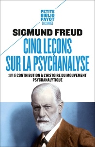 Livres téléchargeables gratuitement sur j2ee Cinq leçons sur la psychanalyse  - Suivi de Contribution à l'histoire du mouvement psychanalytique 9782228913676