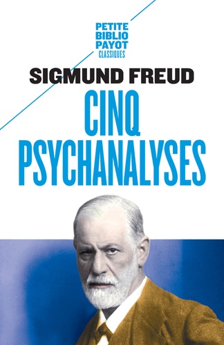 Cinq psychanalyses - Dora, Le petit Hans, L'homme... de Sigmund Freud -  Poche - Livre - Decitre
