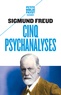 Sigmund Freud - Cinq psychanalyses - Dora, Le petit Hans, L'homme aux rats, Le président Schreber, L'homme aux loups.