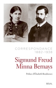 Sigmund Freud et Minna Bernays - Correspondance 1882-1938.