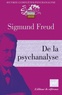 Sigmund Freud - De la psychanalyse.