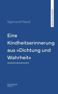 Eine Kindheitserinnerung aus »Dichtung und Wahrheit«