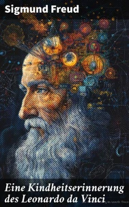 Eine Kindheitserinnerung des Leonardo da Vinci