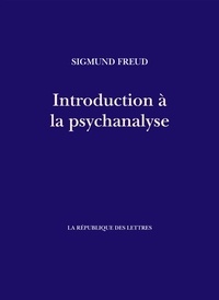 Sigmund Freud - Introduction à la psychanalyse.