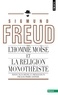Sigmund Freud - L'Homme Moïse et la religion monothéiste - Trois études.