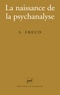 Sigmund Freud - La naissance de la psychanalyse - Lettres à Wilhelm Fliess, notes et plans (1887-1902).
