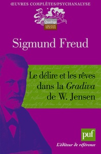Sigmund Freud - Le délire et les rêves dans la "Gradiva" de W. Jensen.