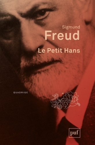 Sigmund Freud - Le Petit Hans - Analyse de la phobie d'un garçon de cinq ans.