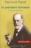 Sigmund Freud - Le président Schreber - Un cas de paranoïa.
