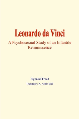 Leonardo da Vinci. A psychosexual study of an infantile reminiscence