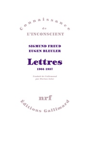 Sigmund Freud et Eugen Bleuler - Lettres - 1904-1937.