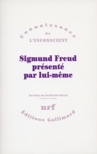 Sigmund Freud - Oeuvres - Tome 2, Sigmund Freud présenté par lui-même.