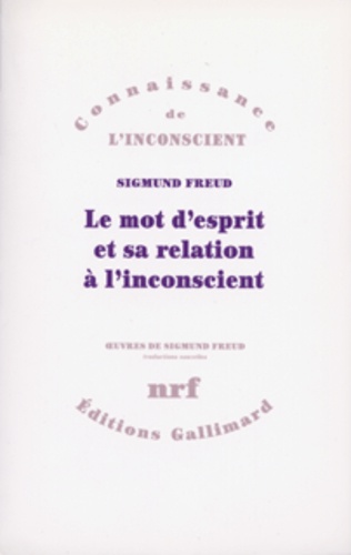 Sigmund Freud - Oeuvres - Tome 11, Le Mot d'esprit et sa relation à l'inconscient.