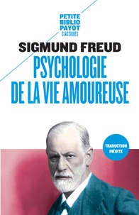 Sigmund Freud - Psychologie de la vie amoureuse.