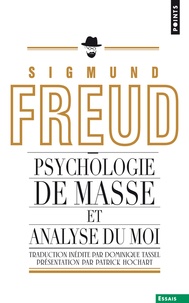 Sigmund Freud - Psychologie des masses et analyse du Moi.