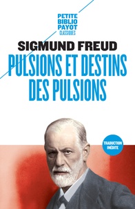 Sigmund Freud - Pulsions et destins des pulsions.